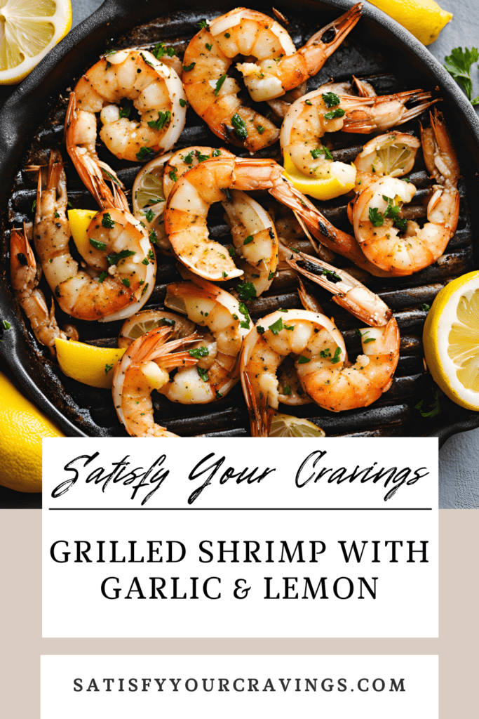 Grilled shrimp with garlic and lemon, beautifully presented on a grill pan with fresh lemon wedges and parsley, showcasing a mouthwatering seafood recipe from Satisfy Your Cravings. Perfect for summer barbecues and healthy dinners. Visit satisfyyourcravings.com for more delicious recipes.