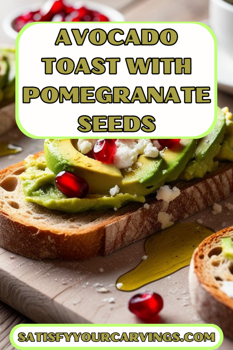 A Pinterest-style food graphic featuring Avocado Toast with Pomegranate Seeds, with bold text overlay and a clear call to action directing viewers to satisfyyourcravings.com. The toast is topped with creamy avocado, fresh pomegranate seeds, feta cheese, and a drizzle of olive oil.